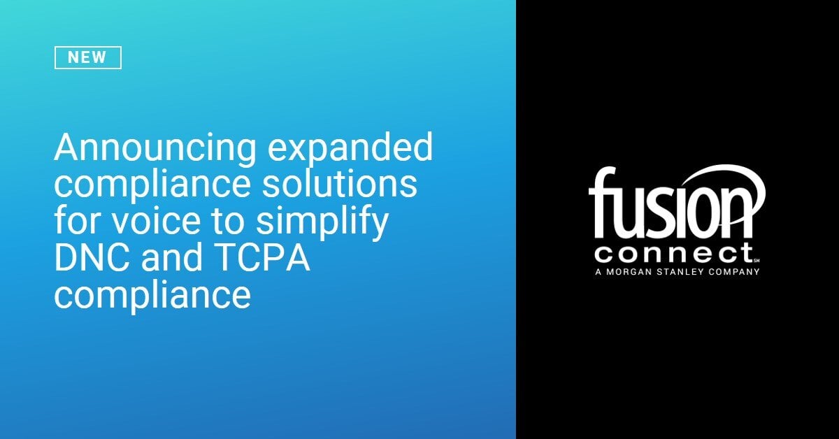 Announcing Expanded Compliance Solutions for Voice to Simplify DNC and TCPA Compliance