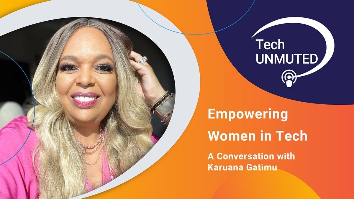 EP 63: Empowering Women in Tech: A Conversation with Karuana Gatimu